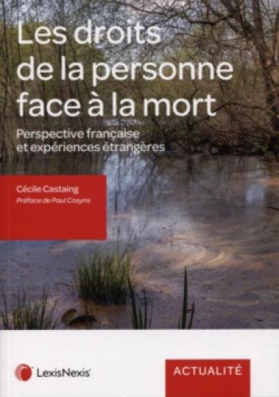 Les droits de la personne face à la mort : perspective française et expériences étrangères