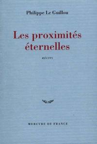 Les proximités éternelles