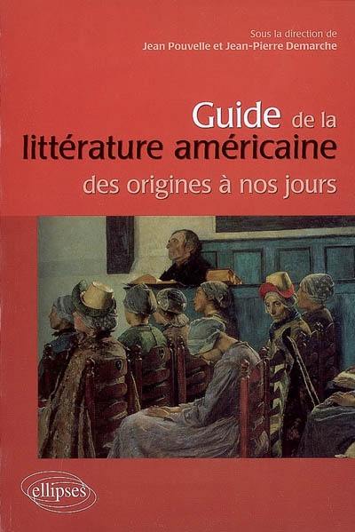 Guide de la littérature américaine des origines à nos jours