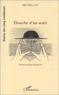 Ebauche d'un seuil : poèmes