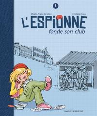 L'espionne. Vol. 1. L'espionne fonde son club