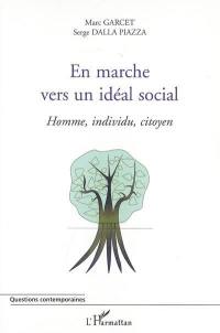 En marche vers un idéal social : homme, individu, citoyen