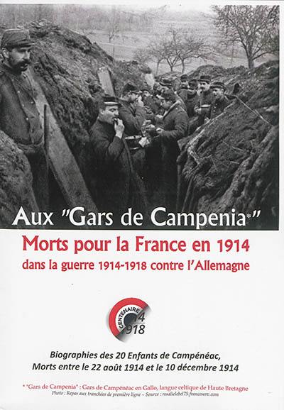 Aux gâs de Campenia. Vol. 1. Morts pour la France en 1914 dans la guerre 1914-1918 contre l'Allemagne : biographies des 20 enfants de Campénéac, morts entre le 22 août 1914 et le 10 décembre 1914