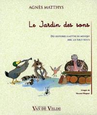 Le jardin des sons : des histoires à mettre en musique avec les tout-petits