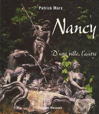 Nancy : d'une ville, l'autre