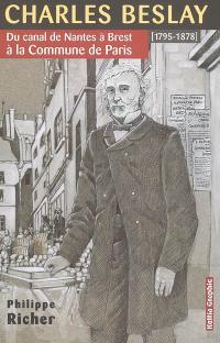 Charles Beslay : du canal de Nantes à Brest à la Commune de Paris (1795-1878)