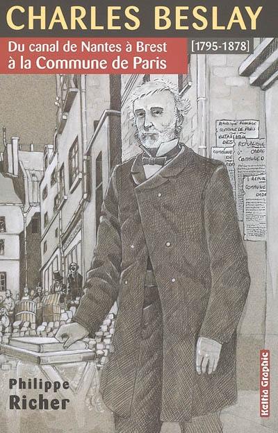 Charles Beslay : du canal de Nantes à Brest à la Commune de Paris (1795-1878)