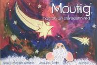 Moutig. Vol. 2. Moutig hag an div steredenn-red. Moutig et les deux étoiles filantes