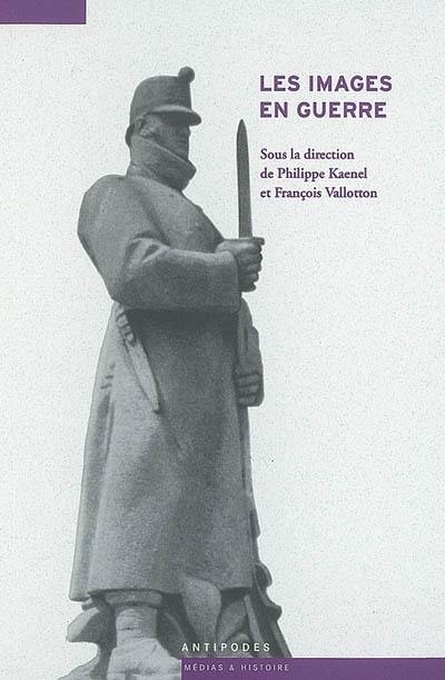 Les images en guerre, 1914-1945 : de la Suisse à l'Europe