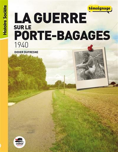 1940, la guerre sur le porte-bagages