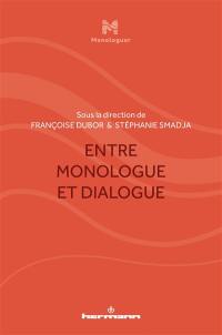 Entre monologue et dialogue