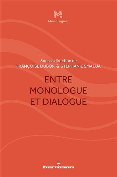 Entre monologue et dialogue