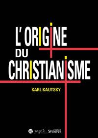 L'origine du christianisme : une étude historique