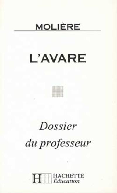 Molière, L'Avare : dossier du professeur