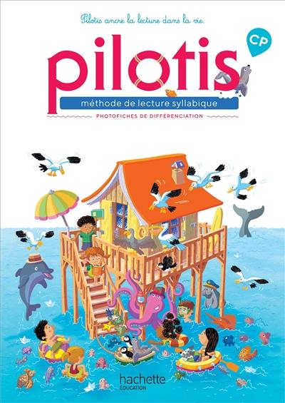 Pilotis, méthode de lecture syllabique CP : photofiches de différenciation : programmes 2018