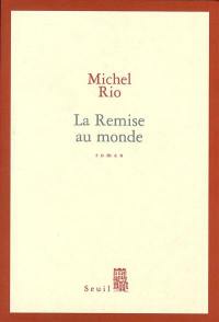 La remise au monde