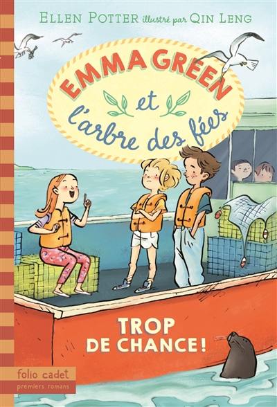 Emma Green et l'arbre des fées. Vol. 2. Trop de chance !