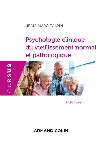 Psychologie clinique du vieillissement normal et pathologique