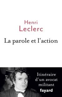 La parole et l'action : itinéraire d'un avocat militant