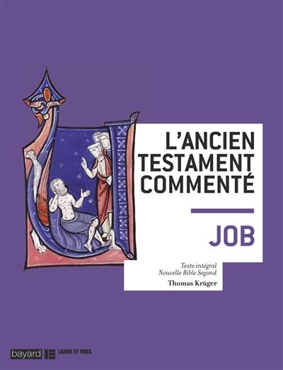 L'Ancien Testament commenté. Le livre de Job : texte intégral Bible Segond