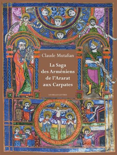 La saga des Arméniens : de l'Ararat aux Carpates
