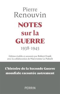 Notes sur la guerre, 1938-1945