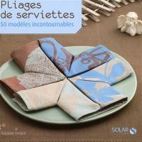 Pliages de serviettes : 50 modèles incontournables