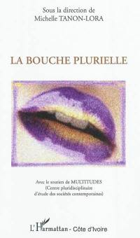 La bouche plurielle