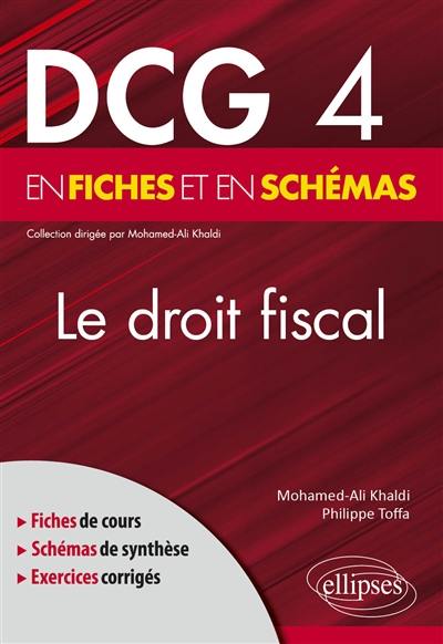 Le droit fiscal : DCG 4 en fiches et en schémas