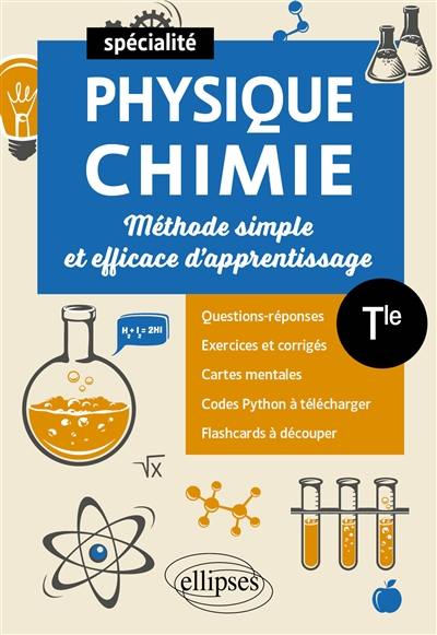 Spécialité physique chimie terminale : méthode simple et efficace d'apprentissage