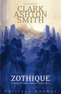 Intégrale Clark Ashton Smith. Mondes derniers. Vol. 1. Zothique