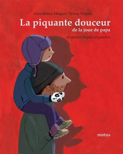 La piquante douceur de la joue de papa : et autres exquis oxymores