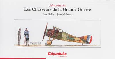 Les chasseurs de la Grande Guerre