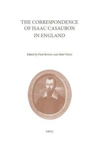 The correspondence of Isaac Casaubon in England