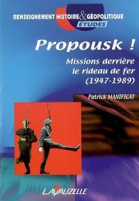 Propousk ! : missions derrière le rideau de fer (1947-1989)