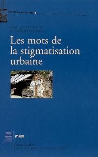 Les mots de la stigmatisation urbaine