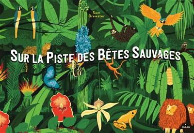 Sur la piste des bêtes sauvages