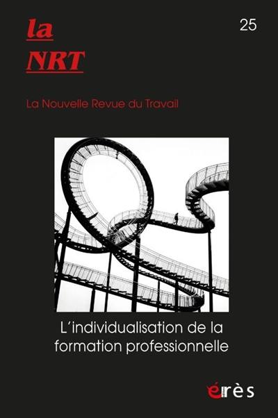 La NRT : la nouvelle revue du travail, n° 25. L'individualisation de la formation professionnelle