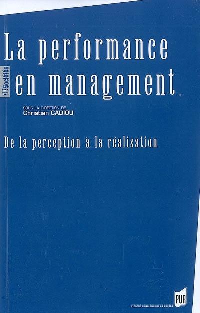 La performance en management : de la perception à la réalisation