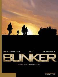 Bunker. Vol. 2. Point Zéro