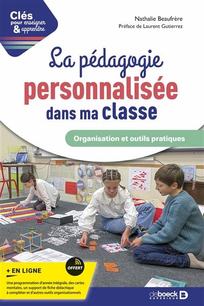 La pédagogie personnalisée dans ma classe : organisation et outils pratiques