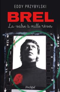 Brel : la valse à mille rêves