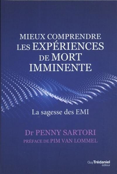 Mieux comprendre les expériences de mort imminente : la sagesse des EMI