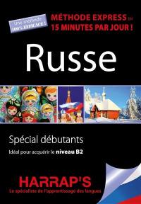 Russe, méthode express en 15 minutes par jour ! : spécial débutants : idéal pour acquérir le niveau B2