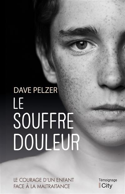 Le souffre douleur : le courage d'un enfant face à la maltraitance