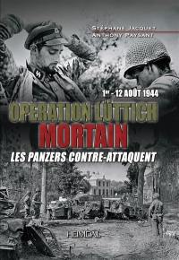 Opération Lüttich : Mortain : les panzers contre-attaquent, 1er-12 août 1944