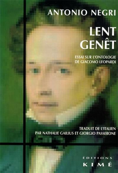 Lent genêt : essai sur l'ontologie de Giacomo Leopardi