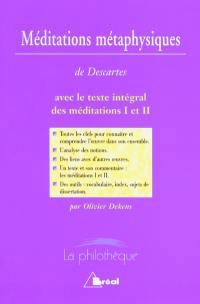 Méditations métaphysiques, René Descartes : avec le texte intégral des Méditations I et II