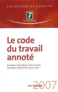 Le code du travail annoté : 2007