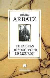 Te fais pas de souci pour le mouron : 59 et quelsques chansons des origines à nos jours